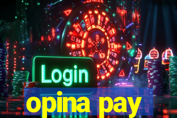 opina pay